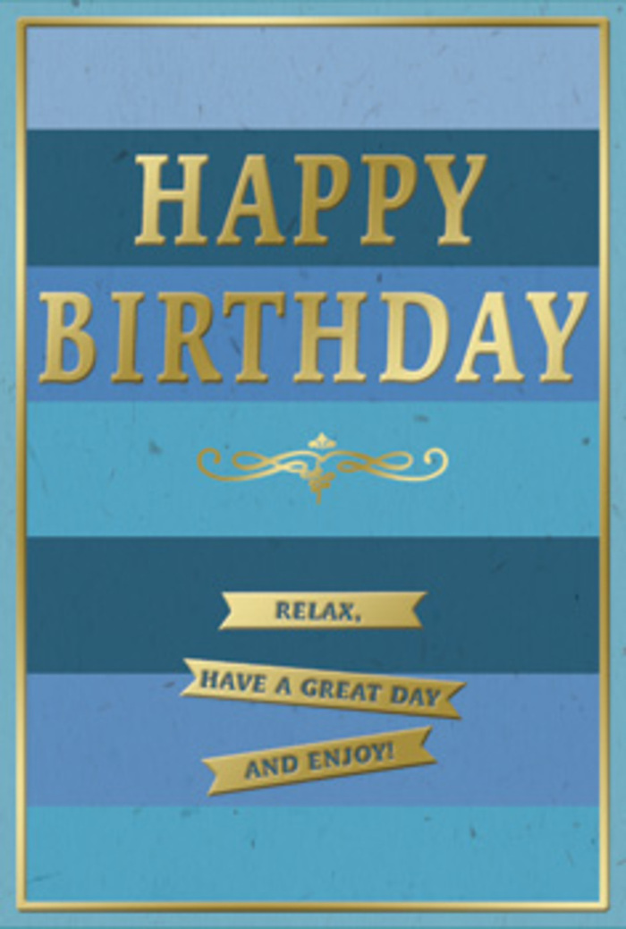 A calm yet celebratory mood flows from this blue and gold birthday card, perfectly suited to a thoughtful celebration in a Chase Cross home. The design begins with a series of broad, even stripes that travel horizontally across the card's face, each band a distinct shade of blue. Starting at the top, the colour is deepest, like a midnight sky, and then shifts downwards through rich royal blue, softer cornflower, and fading into pale, almost powdery blue near the bottom. The finish is smooth and slightly velvety in appearance, with a matte quality that lends the card a sophisticated, understated charm. Set centrally across these layered tones, the greeting HAPPY BIRTHDAY stands proud in large capital letters of metallic gold. These letters are embossed so that they stand slightly above the surface, and they glint faintly as the light moves, offering a gentle shimmer rather than a harsh shine. Just under the main phrase lies a single, ornate gold flourish, curling outward on both sides in an elegant, symmetrical curve that hints at vintage stationery and classic invitation styles. In the lower third of the card, three narrow gold banners are stacked neatly, each one carrying part of a warm, simple wish: Relax, have a great day and enjoy! The gold of the text, flourish, and banners is consistent, tying all decorative elements together. A fine gold outline frames the entire card, as though it were a picture ready to hang. One might imagine this card placed alongside a freshly delivered bouquet from a local Chase Cross florist, the blues echoing cool morning light and the gold picking up the soft glow from a nearby lamp on a sideboard.